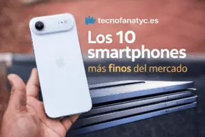 Los 10 smartphone mas finos del mercado