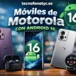 Móviles de Motorola con Android 16