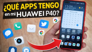 Qué apps tengo en mi Huawei P40